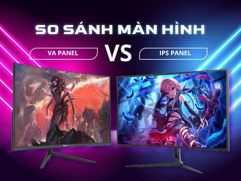 Giới Thiệu Tổng Quan về Màn Hình IPS và VA