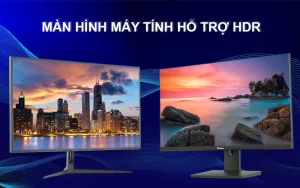 Màn Hình Hỗ Trợ HDR Là Gì? Giải Mã Công Nghệ Tăng Cường Hình Ảnh Sống Động